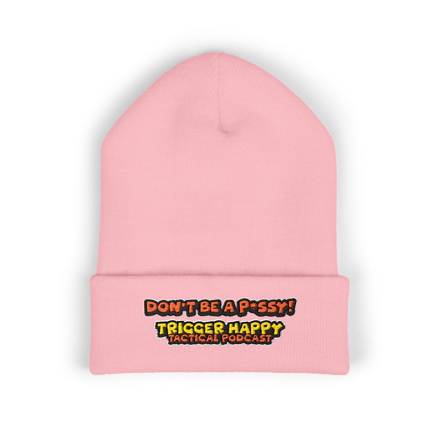 Trigger Happy Tactical - DONT BE A P*SSY - Cuffed Beanie
