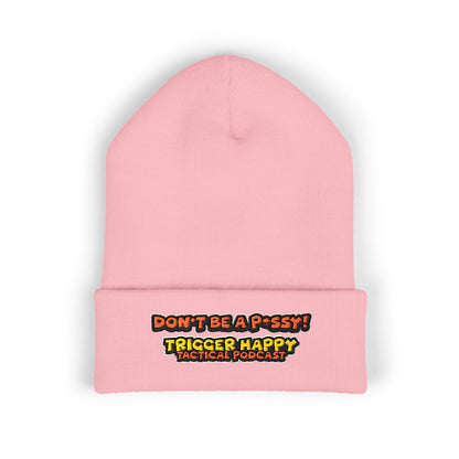 Trigger Happy Tactical - DONT BE A P*SSY - Cuffed Beanie
