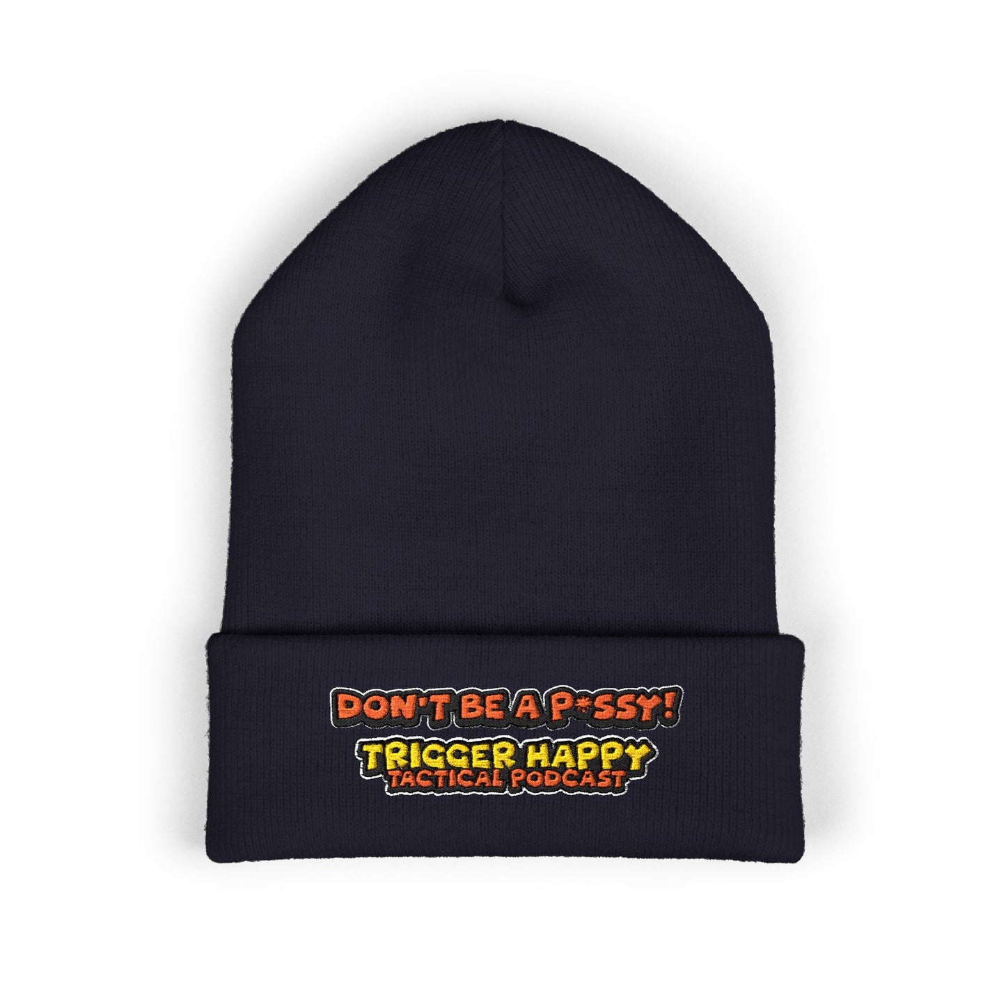 Trigger Happy Tactical - DONT BE A P*SSY - Cuffed Beanie