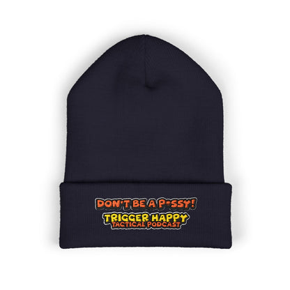 Trigger Happy Tactical - DONT BE A P*SSY - Cuffed Beanie