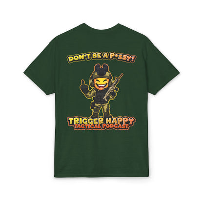 Trigger Happy Tactical Podcast T-Shirt — “Don’t Be a P*ssy” Middle Finger -Tan Gear Tee