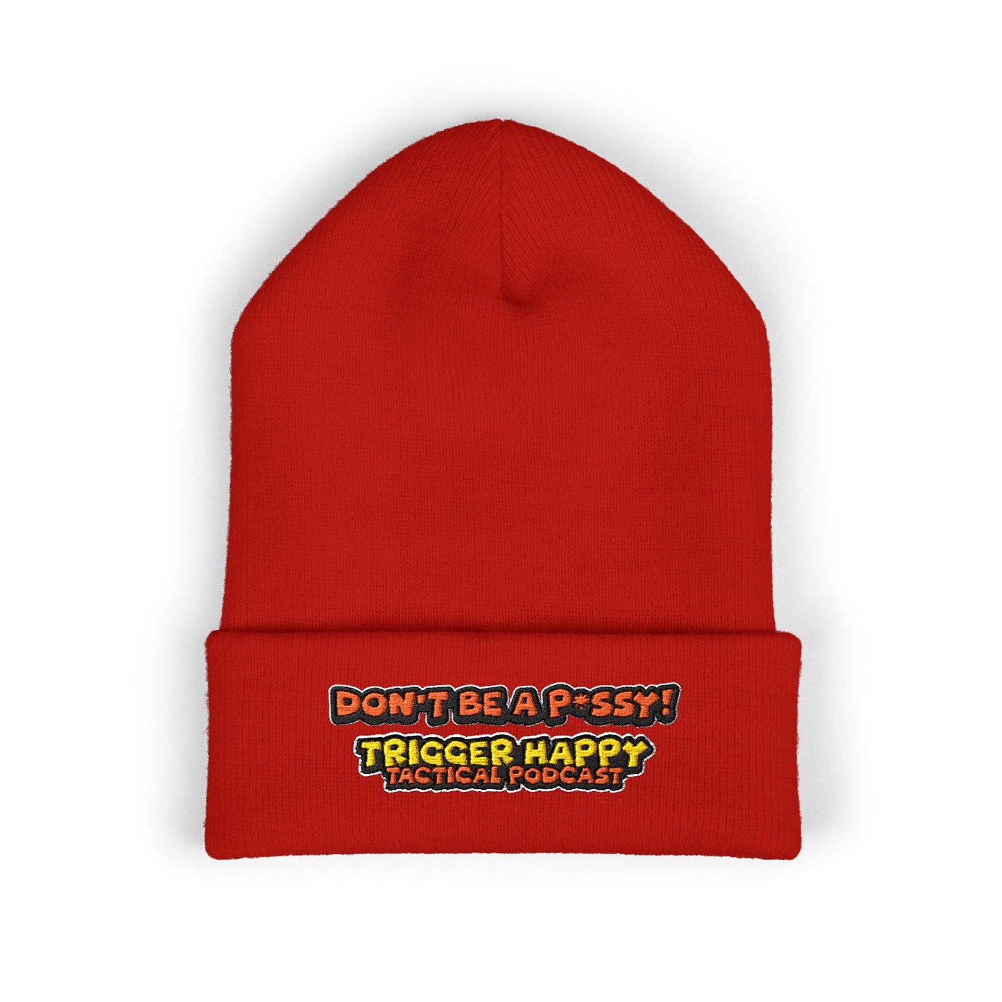 Trigger Happy Tactical - DONT BE A P*SSY - Cuffed Beanie