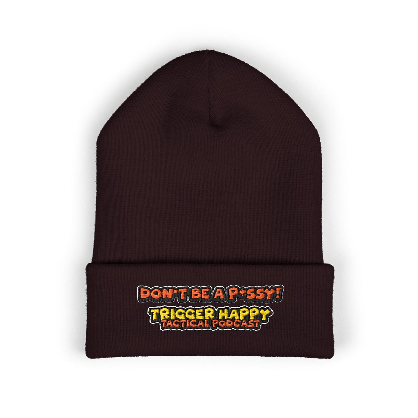 Trigger Happy Tactical - DONT BE A P*SSY - Cuffed Beanie