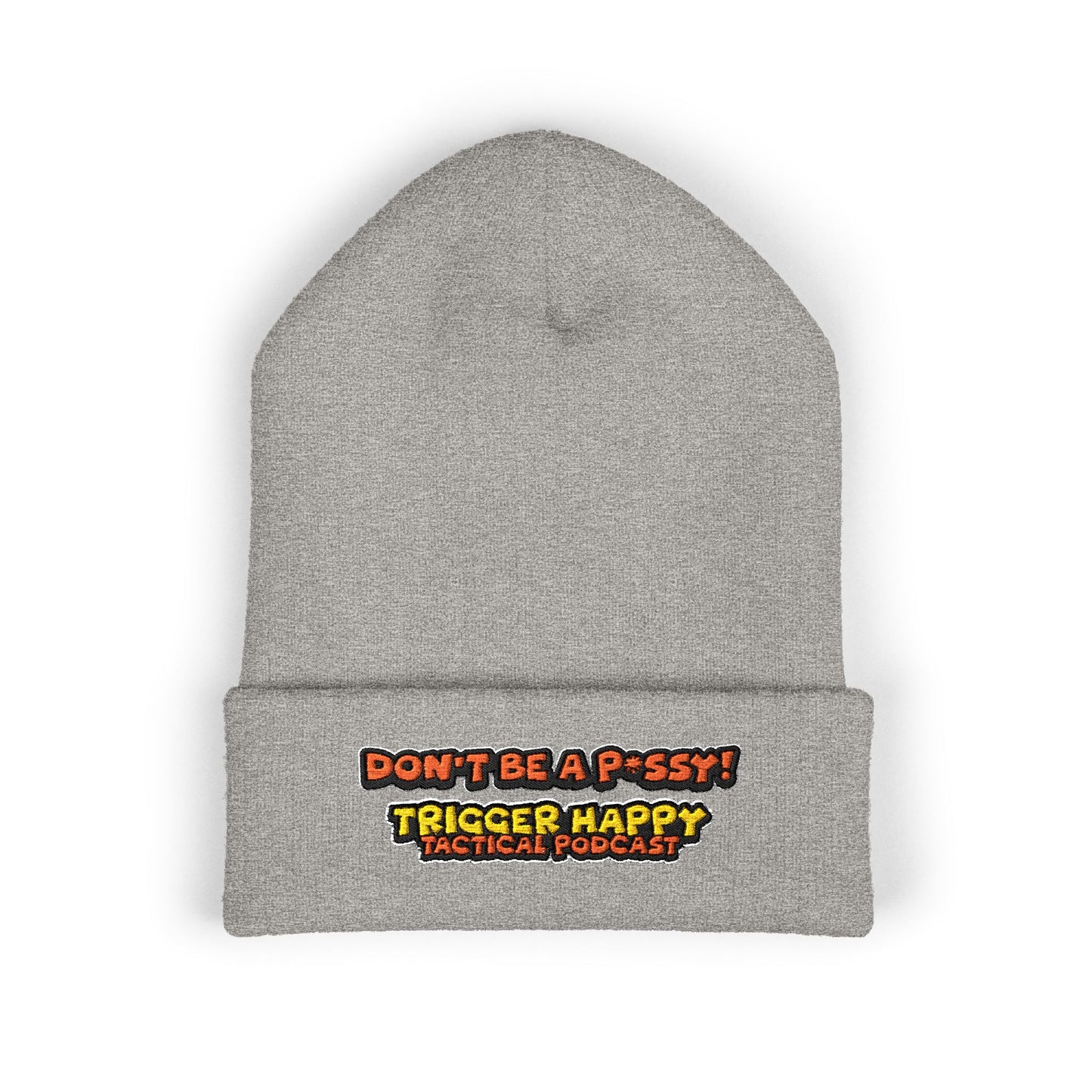 Trigger Happy Tactical - DONT BE A P*SSY - Cuffed Beanie