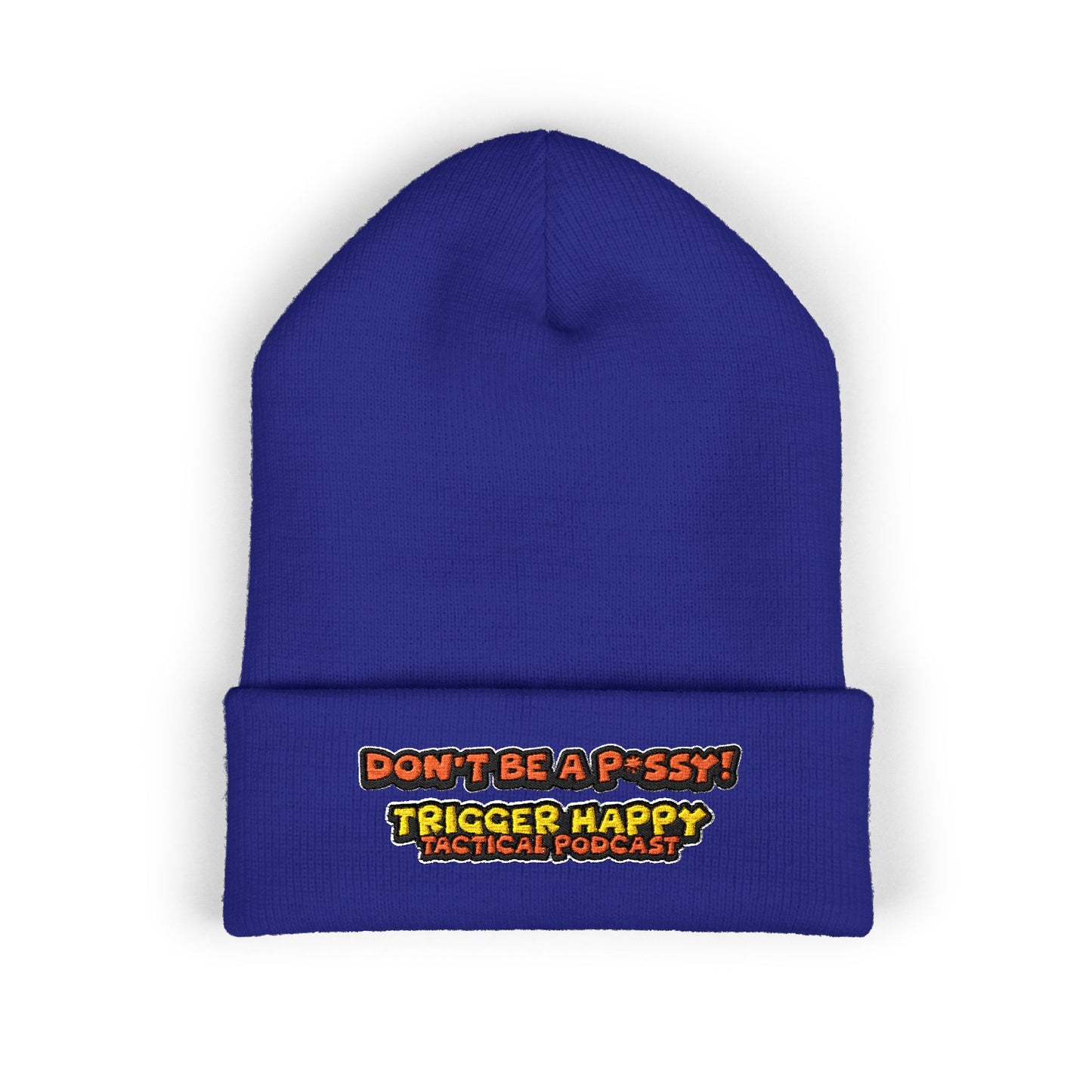 Trigger Happy Tactical - DONT BE A P*SSY - Cuffed Beanie