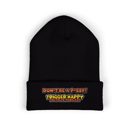 Trigger Happy Tactical - DONT BE A P*SSY - Cuffed Beanie