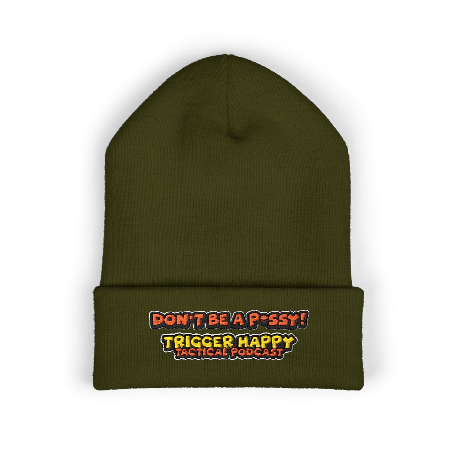 Trigger Happy Tactical - DONT BE A P*SSY - Cuffed Beanie