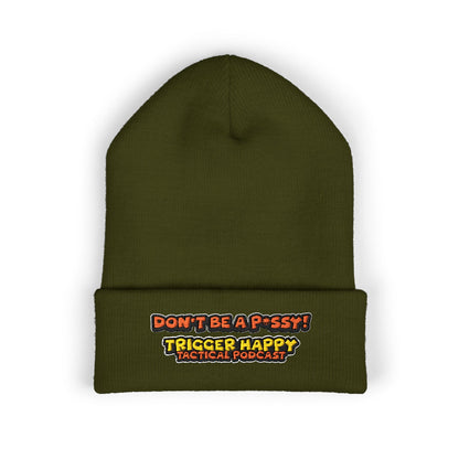 Trigger Happy Tactical - DONT BE A P*SSY - Cuffed Beanie
