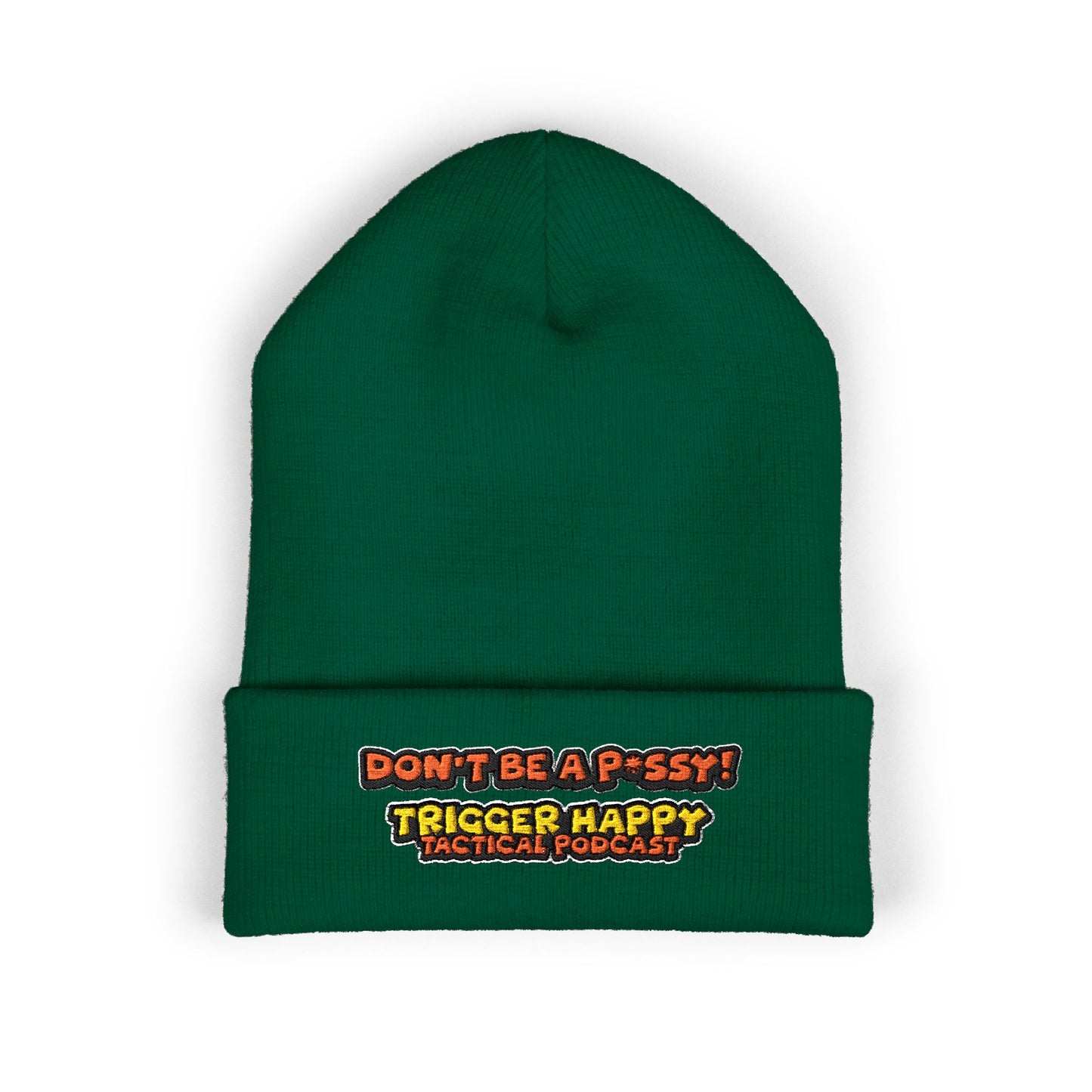 Trigger Happy Tactical - DONT BE A P*SSY - Cuffed Beanie
