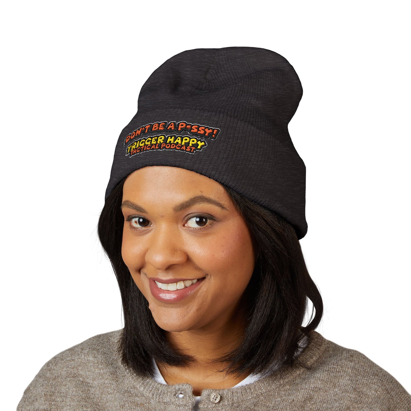 Trigger Happy Tactical - DONT BE A P*SSY - Cuffed Beanie