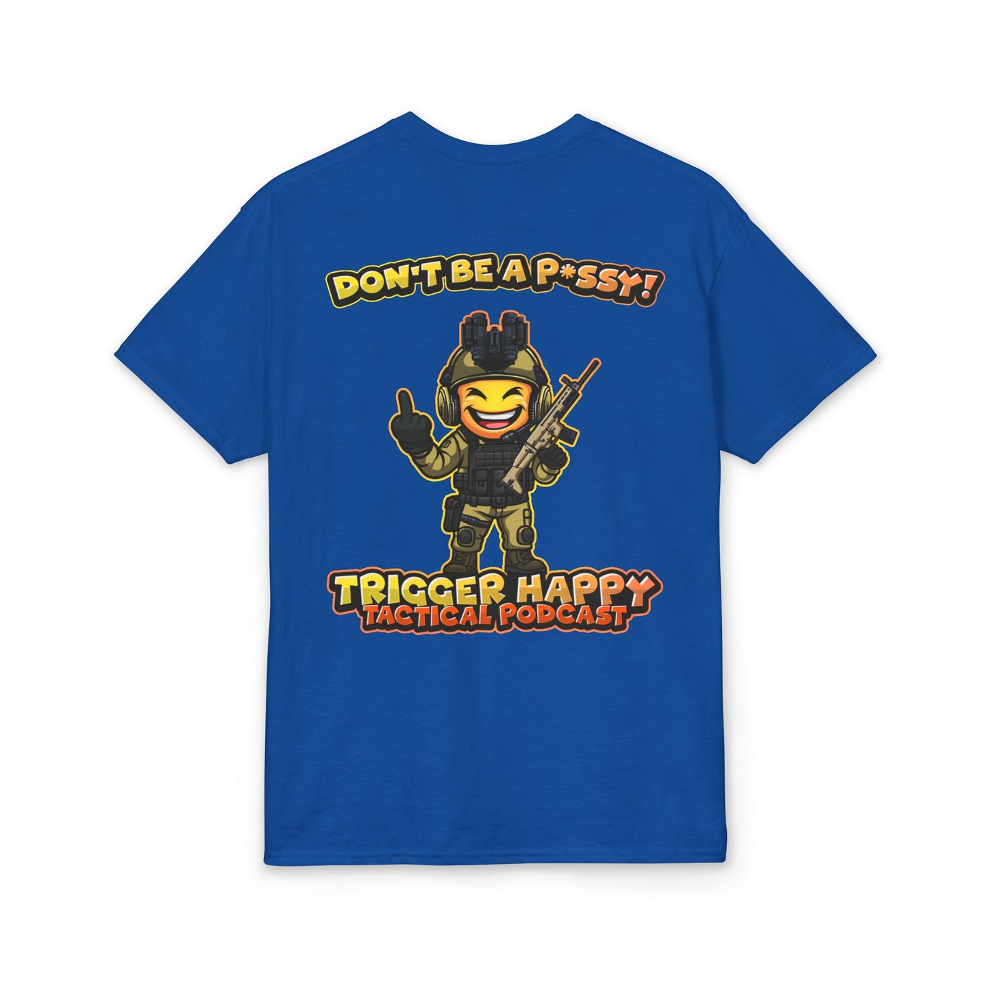 Trigger Happy Tactical Podcast T-Shirt — “Don’t Be a P*ssy” Middle Finger -Tan Gear Tee